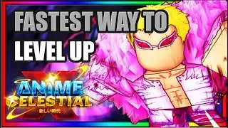 FASTEST WAY TO LEVEL UP IN ANIME CELESTIAL X | ROBLOX