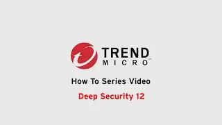 Deep Security 12 - Creating Tasks