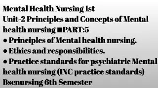 Principles of Mental health nursing|| Ethics and responsibilities|| Practice standard for psychiatry
