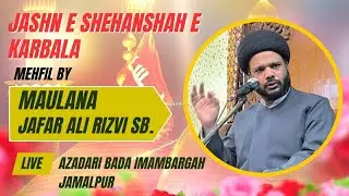 MAULANA JAFAR ALI RIZVI SB(CHOLSI) JASHNE SHABAN MEHFIL 4 (2026 HIZRI 1447) JAMALPUR BADA IMAMBARGAH