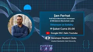 Future LAB | #Ethereum ve #Solidity | Şen Ferhat | Google DSC Zaim