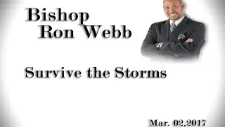 Bishop Ron Webb :: Survive the Storms