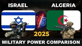 Israel vs Algeria Military Power 2025 | Algeria vs Israel Military Power 2025