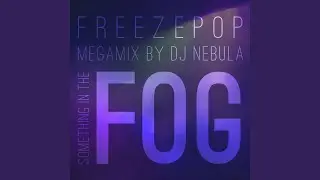 Something in the Fog (DJ Nebula Remix)