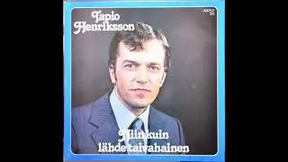 Tapio Henriksson - Niinkuin lähde taivahainen