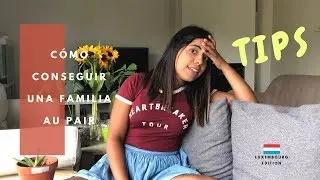 CÓMO ENCONTRAR UNA FAMILIA DE ACOGIDA AU PAIR + TIPS -  Especial Luxemburgo