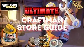 ULTIMATE Craftman Store Guide - Free to Play and Spender version - Whiteout Survival with Tonton