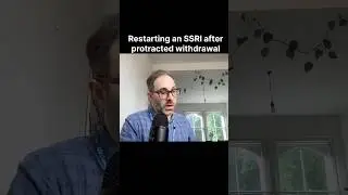 Restarting an SSRI after protracted withdrawal | Dr. Mark Horowitz