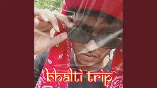 Bhalti Trip