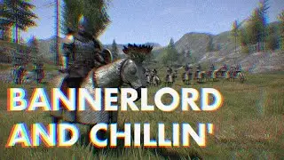Natural Ones 1/14/2026 | Bannerlord and Chillin'