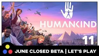 Humankind - Civilization-Like 4x Game | June Closed Beta - Let's Play | #11 (Sorry It's Late)
