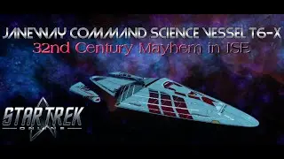 [Star Trek Online] Janeway Command Science Vessel [T6-X] || 32nd Century Mayhem in ISE