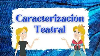 Caracterizaci&oacute;n teatral: c&oacute;mo caracterizar personajes