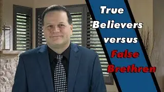 True Believers versus False Brethren (Galatians 2:4 & Acts 15:5)
