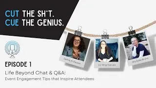 Episode #1: Life Beyond Chat & Q&A  Event Engagement Tips that Inspire Attendees