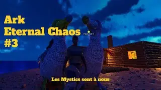 Ark Eternal Chaos FR - Les mystics sont &agrave; nous ep. 3
