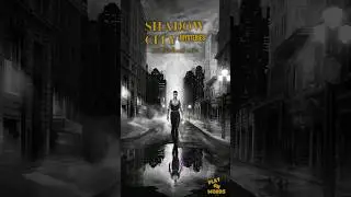 Welcome to Shadow City Mysteries: A Clockwork Noir