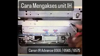 Tutorial Cara Mengakses IH di Mesin Fotocopy Canon IR Advance 6575 / IRA 6555 (SEWA COPIER JAKARTA)