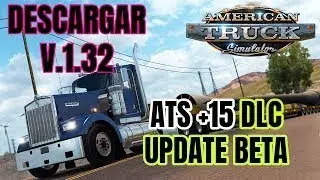 Download American truck simulator V.1.32.2.60s + 15 DLC