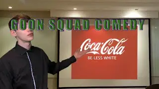 Coca-cola Be Less White Training  -Goon Squad Comedy