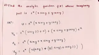 Constructing Analytic Functions when Imaginary Part is Given - Part 2: Complex Analysis