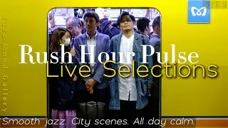 S1E2.5: Rush Hour Pulse &ndash; Best Jazz &times; Photography Moments for Focus