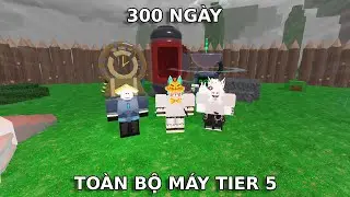 I Spend 300 Days To Craft EVERY TIER 5 MACHINE In 99 Nights In The Forest