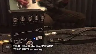 TRIAL Bite Distortion/PREAMP - Yoshio Fujita - Clean Amp