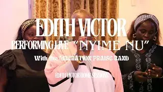 Edith Victor - Nyime Nu (Home Session Live Performance)