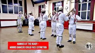 Hankies at the ready &ndash; Morris dancers could face extinction
