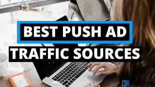 Лучшие источники трафика Push-рекламы для партнерского маркетинга [2020]