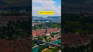 Bern, Switzerland: Travel destination you must visit. #shorts #travel #explore #vacation