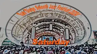 San Diego Smooth Jazz Festival 2024 Saturday