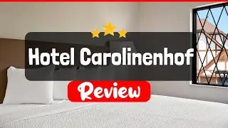 Hotel Carolinenhof Review - Is This Hotel Worth The Price?