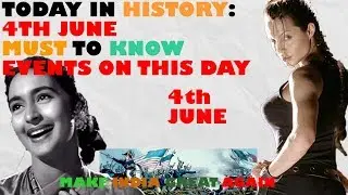 Today in History: June 4 | Must to Know Events On This Day | Make India Great Again [MIG]