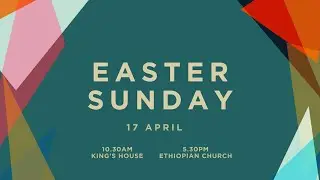 10.30am Service - 17th April 2022 - Easter Sunday - Kings Cross Church