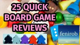 25 Quick Board Game Reviews  (Ep. 1)