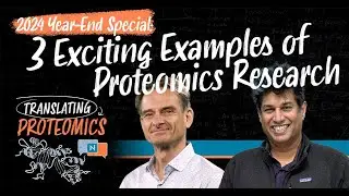Translating Proteomics 2024 Year-End Special: 3 Exciting Examples of Proteomics Research