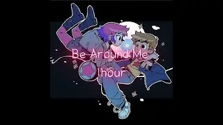 Be around me - 1hour with lyrics💖 (Will Joseph Cook(feat. chloe moriondo))