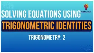 A-Level Mathematics | Pure | T2.1 | Solving Equations Using Trigonometric Identities