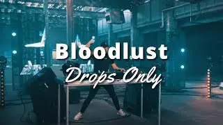 [DROPS ONLY] Bloodlust @ End Of Line LIVE