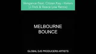 Vengance Feat. Citizen Kay - Haters (J-Trick & Reece Low Remix)