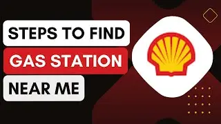 How Do I Find Shell Gas Stations Near Me Using The App ?