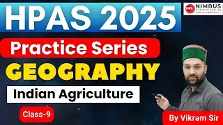HPAS-2025 | PRACTICE SERIES |  CLASS-9 |  GEOGRAPHY | Indian agriculture | #hppcs #has