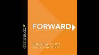 Forward 7 Distinguishing: 7 Distinguishing Marks for Future Leaders by Ronnie Floyd | Full Audiobook