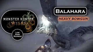 BALAHARA Low-Rank SOLO Fight with HEAVY BOWGUN [Let's Play Monster Hunter Wilds]