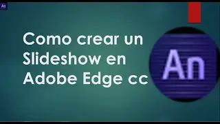 Como crear un Slideshow en  Adobe Edge cc