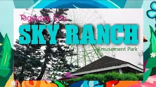 SKY RANCH AMUSEMENT PARK - Tagaytay Part 4