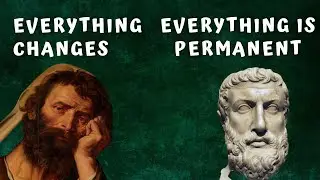 Heraclitus vs Parmenides | Change vs Permanence