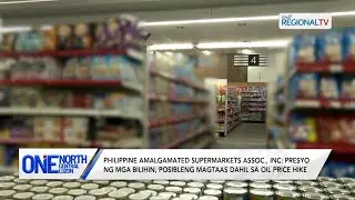 One North Central Luzon: Presyo ng mga bilihin, posibleng magtaas dahil sa oil price hike